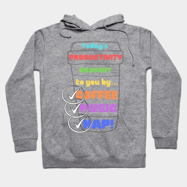 Coffee-Music-Naps Hoodie by pastorruss